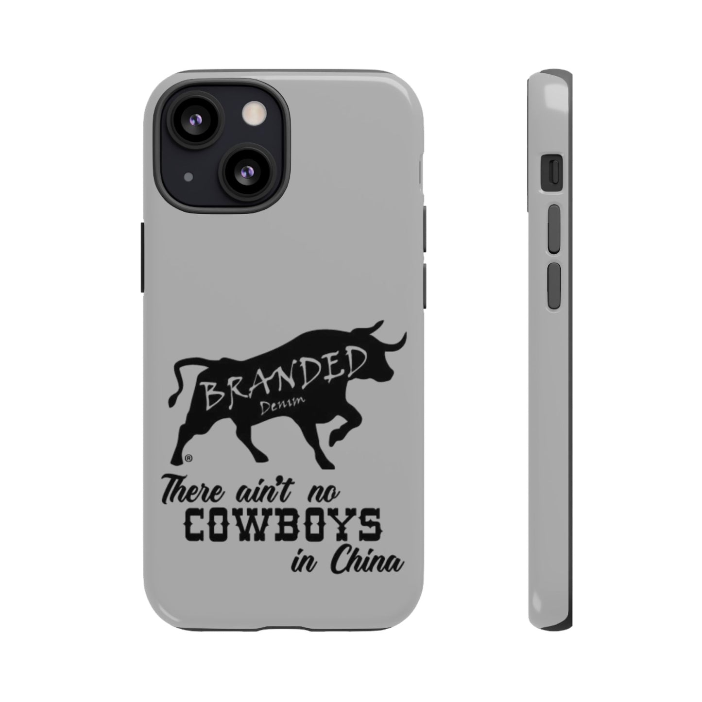 Gray Ain't No Cowboys In China IPhone, Google, & Samsung Tough Cases