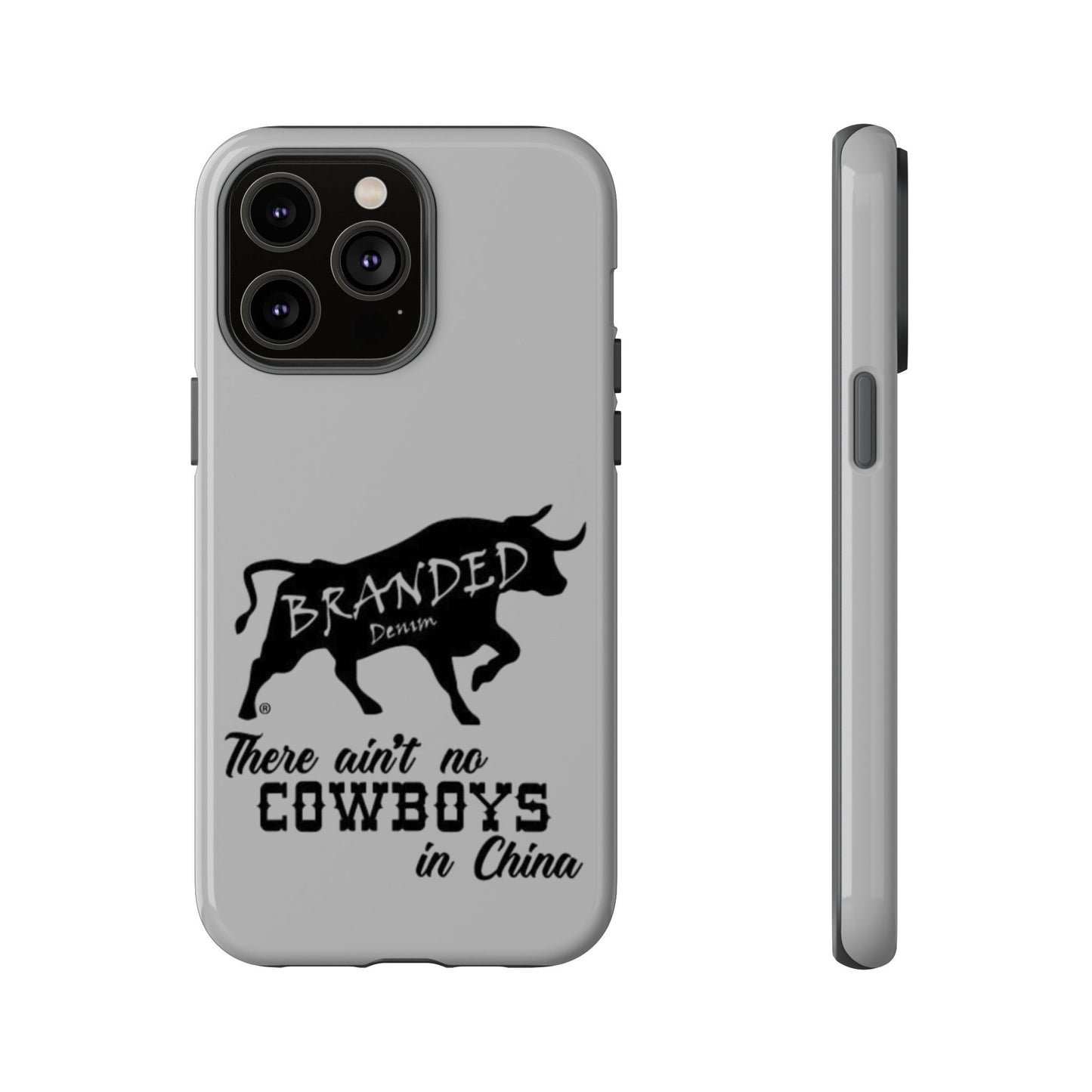 Gray Ain't No Cowboys In China IPhone, Google, & Samsung Tough Cases